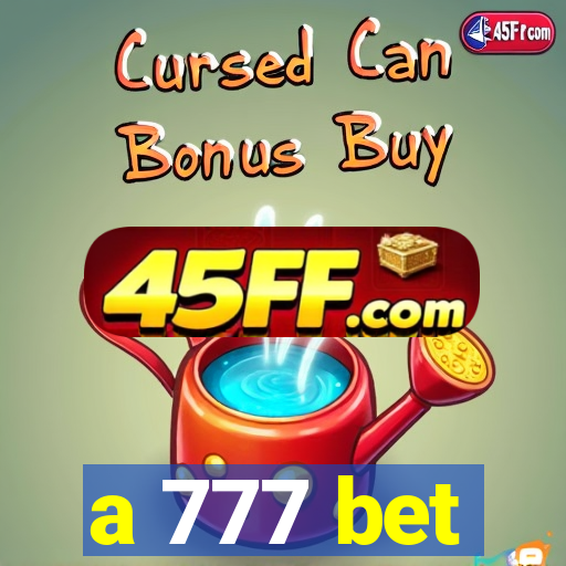 a 777 bet